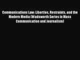 Read Communications Law: Liberties Restraints and the Modern Media (Wadsworth Series in Mass