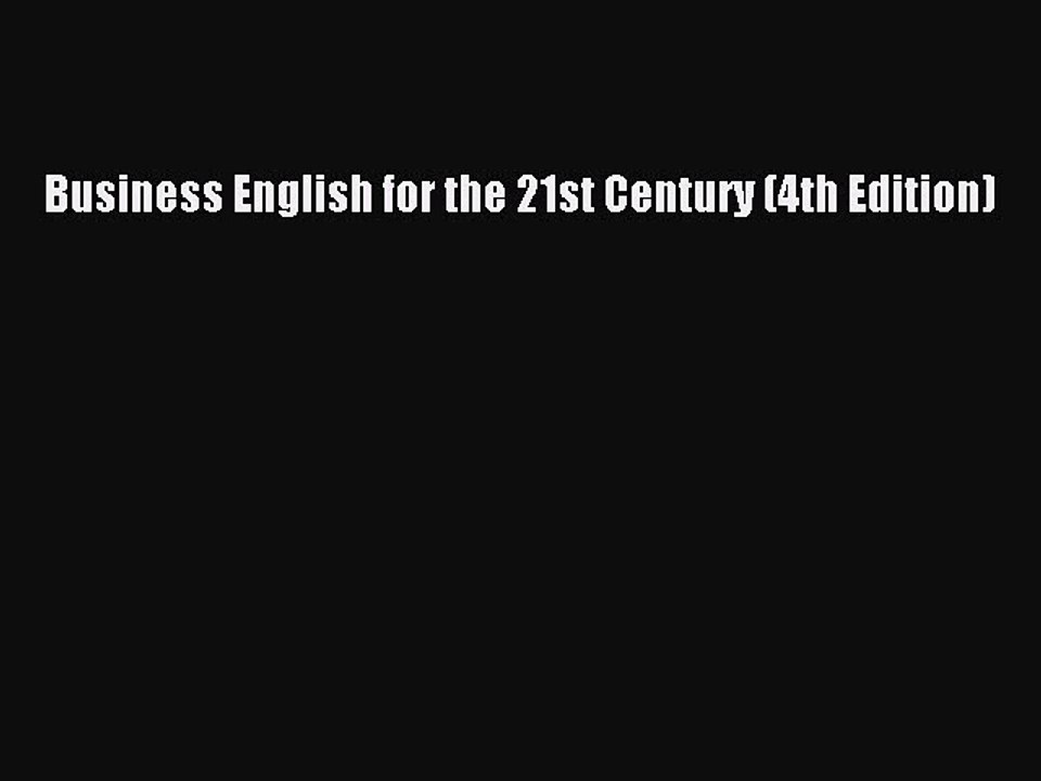 Read Business English for the 21st Century (4th Edition) Ebook Free