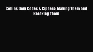 Read Collins Gem Codes & Ciphers: Making Them and Breaking Them Ebook Free