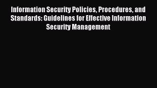 Read Information Security Policies Procedures and Standards: Guidelines for Effective Information
