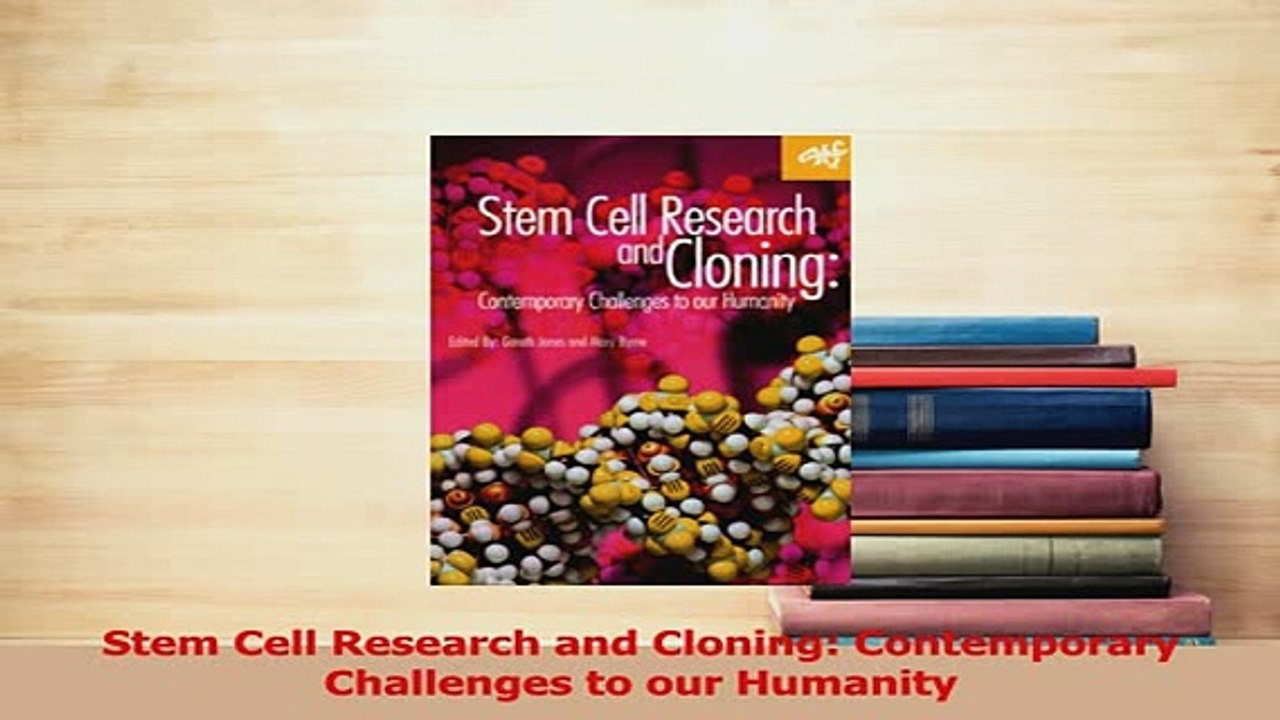 Read  Stem Cell Research and Cloning Contemporary Challenges to our Humanity Ebook Free