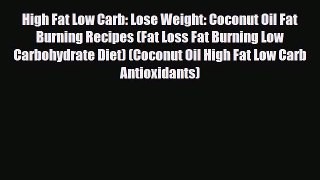 Read ‪High Fat Low Carb: Lose Weight: Coconut Oil Fat Burning Recipes (Fat Loss Fat Burning