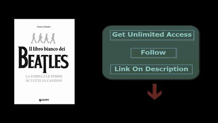Il libro bianco dei Beatles- La storia e le storie di tutte le canzoni  pdf