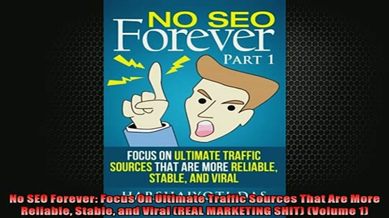 Free PDF Downlaod  No SEO Forever Focus On Ultimate Traffic Sources That Are More Reliable Stable and Viral  FREE BOOOK ONLINE
