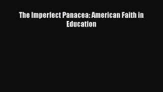 [PDF] The Imperfect Panacea: American Faith in Education [Read] Full Ebook