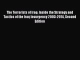 PDF The Terrorists of Iraq: Inside the Strategy and Tactics of the Iraq Insurgency 2003-2014