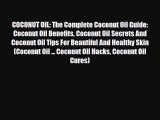 Read ‪COCONUT OIL: The Complete Coconut Oil Guide: Coconut Oil Benefits Coconut Oil Secrets