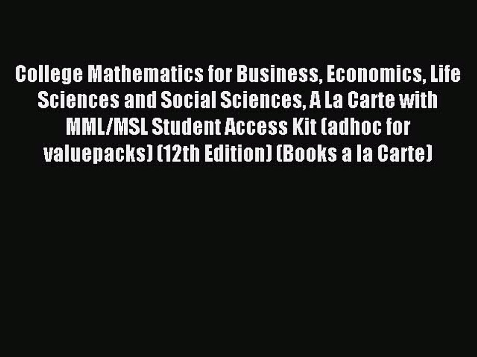 Read College Mathematics for Business Economics Life Sciences and Social Sciences A La Carte