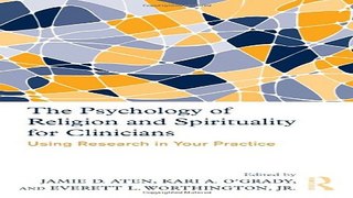 Download The Psychology of Religion and Spirituality for Clinicians  Using Research in Your Practice
