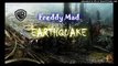 Freddy Mad Earthquake Finale Earthquakes