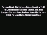 Read ‪Fat Loss Tips 4: The Fat Loss Series: Book 4 of 7 - 40 Fat Loss Smoothies Drinks Shakes