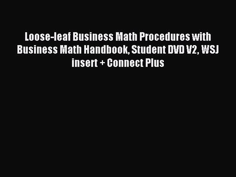 Read Loose-leaf Business Math Procedures with Business Math Handbook Student DVD V2 WSJ insert