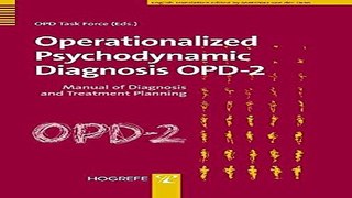 Download Operationalized Psychodynamic Diagnosis OPD 2  Manual of Diagnosis and Treatment Planning
