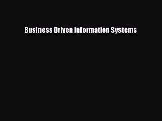 Read Business Driven Information Systems Ebook Free