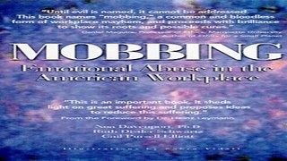 Download Mobbing  Emotional Abuse in the American Workplace