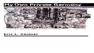 Download My Own Private Germany  Daniel Paul Schreber s Secret History of Modernity
