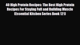Read ‪40 High Protein Recipes: The Best High Protein Recipes For Staying Full and Building