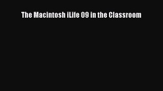 Read The Macintosh iLife 09 in the Classroom Ebook Free