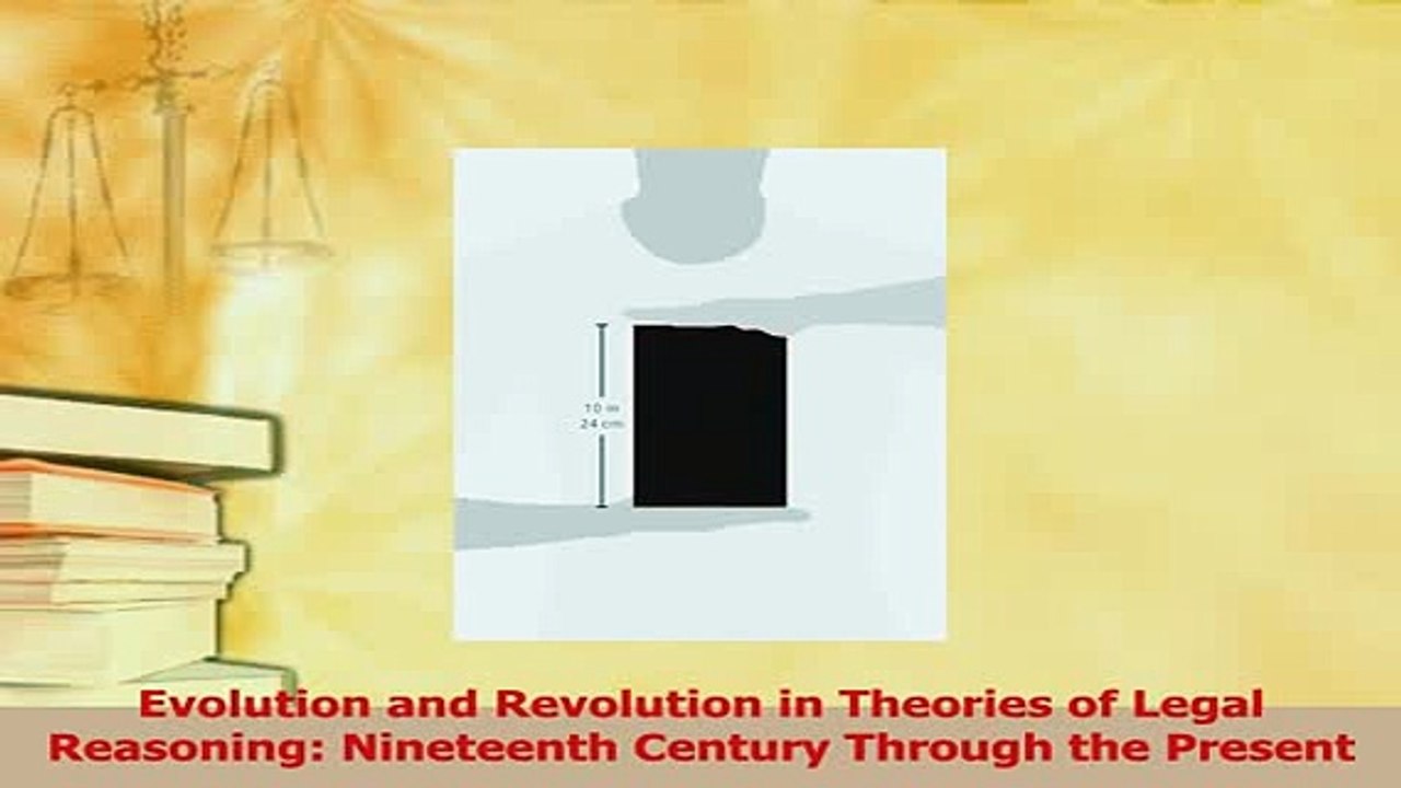 Read  Evolution and Revolution in Theories of Legal Reasoning Nineteenth Century Through the Ebook Free