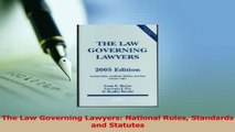 Download  The Law Governing Lawyers National Rules Standards and Statutes Ebook Free