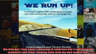 Read  We Run Up Full Color Learning to embrace lifes challenging moments and what running  Full EBook