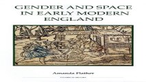 Read Gender and Space in Early Modern England  Royal Historical Society Studies in History New