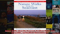 Read  Nature Walks along the Seacoast Southern Maine New Hampshire and Northern Massachusetts  Full EBook