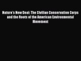 Download Nature's New Deal: The Civilian Conservation Corps and the Roots of the American Environmental