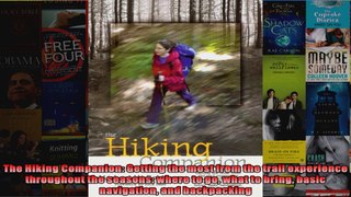Read  The Hiking Companion Getting the most from the trail experience throughout the seasons  Full EBook