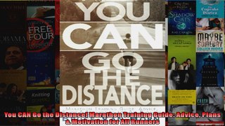 Read  You CAN Go the Distance Marathon Training Guide Advice Plans  Motivation for All  Full EBook