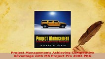 Download  Project Management Achieving Competitive Advantage with MS Project Pro 2003 PKG PDF Online