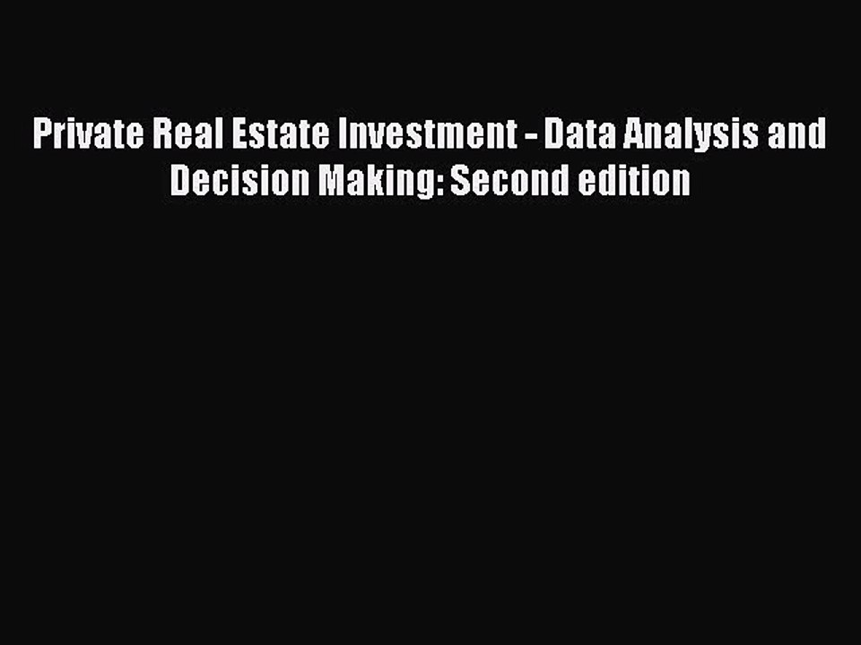 Read Private Real Estate Investment - Data Analysis and Decision Making: Second edition Ebook