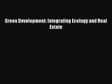 Read Green Development: Integrating Ecology and Real Estate Ebook Free