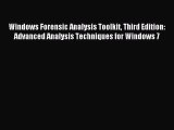 Read Windows Forensic Analysis Toolkit Third Edition: Advanced Analysis Techniques for Windows