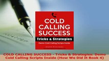 PDF  COLD CALLING SUCCESS  Tricks  Strategies Demo Cold Calling Scripts Inside How We Did Download Online