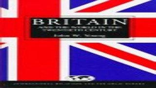 Read Britain and the World in the Twentieth Century  International Relations and the Great Powers