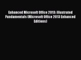 Read Enhanced Microsoft Office 2013: Illustrated Fundamentals (Microsoft Office 2013 Enhanced