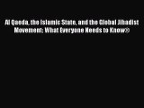 PDF Al Qaeda the Islamic State and the Global Jihadist Movement: What Everyone Needs to Know®