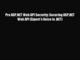 Read Pro ASP.NET Web API Security: Securing ASP.NET Web API (Expert's Voice in .NET) Ebook