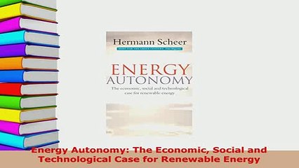 PDF  Energy Autonomy The Economic Social and Technological Case for Renewable Energy Download Full Ebook