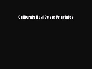 Read California Real Estate Principles Ebook Free