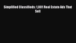 Download Simplified Classifieds: 1001 Real Estate Ads That Sell PDF Online