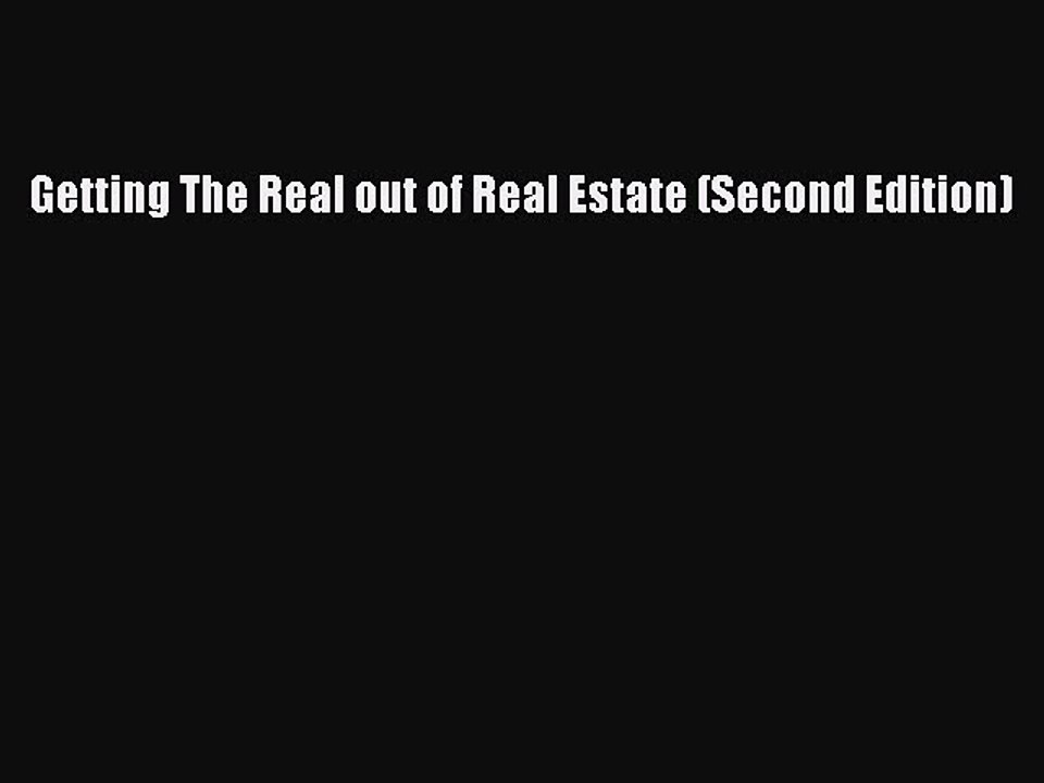 Read Getting The Real out of Real Estate (Second Edition) Ebook Free
