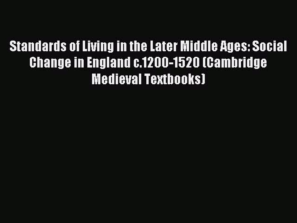 Read Standards of Living in the Later Middle Ages: Social Change in England c.1200-1520 (Cambridge
