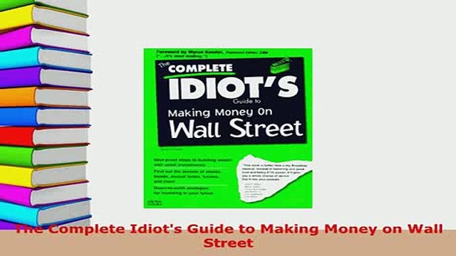 Download The Complete Idiots Guide to Making Money on Wall Street PDF Online