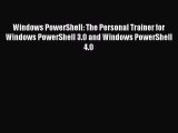 Read Windows PowerShell: The Personal Trainer for Windows PowerShell 3.0 and Windows PowerShell