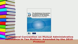 PDF  Multilateral Convention on Mutual Administrative Assistance in Tax Matters Amended by the PDF Book Free