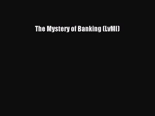 Read The Mystery of Banking (LvMI) Ebook Free