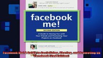 READ book  Facebook Me A Guide to Socializing Sharing and Promoting on Facebook 2nd Edition READ ONLINE