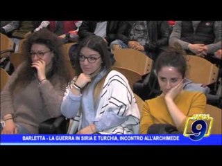 Barletta  | La guerra in Siria e in Turchia, incontro all'Archimede